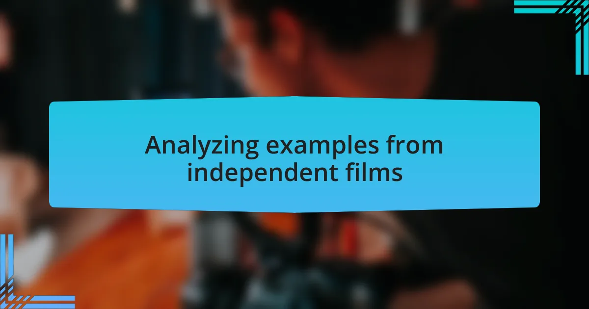 Analyzing examples from independent films