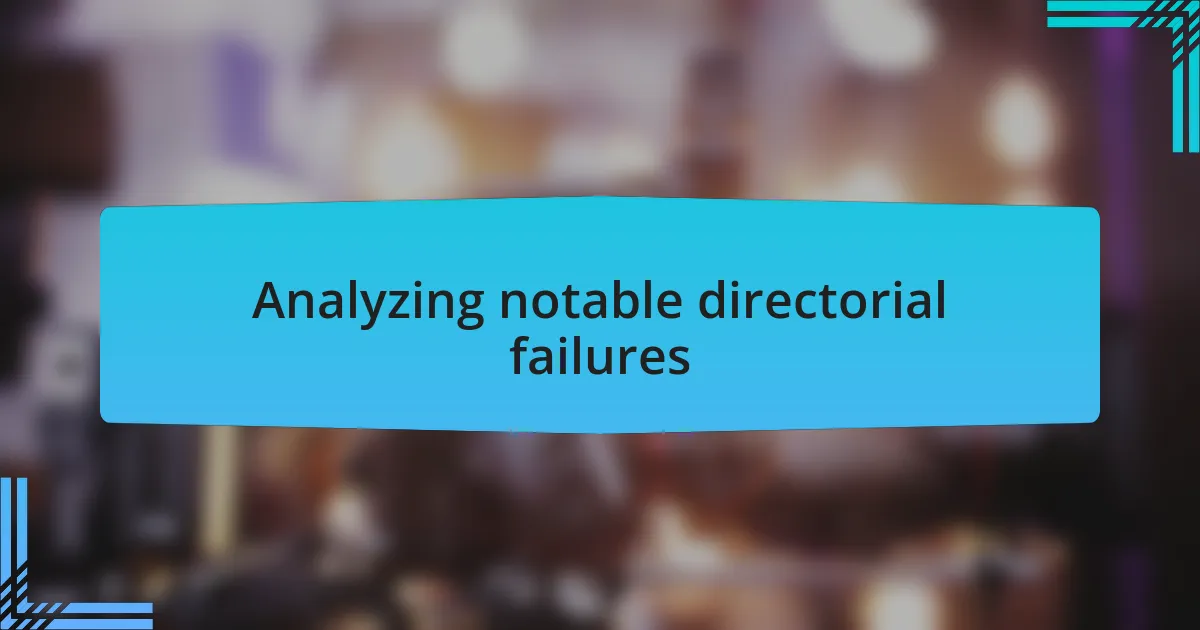 Analyzing notable directorial failures