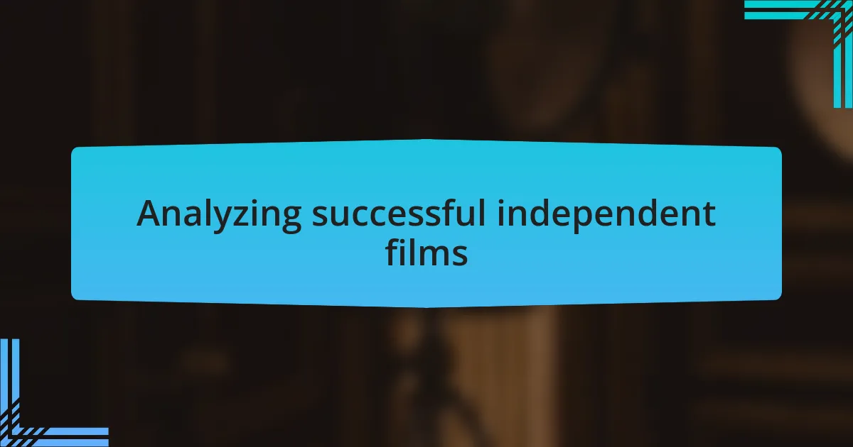 Analyzing successful independent films