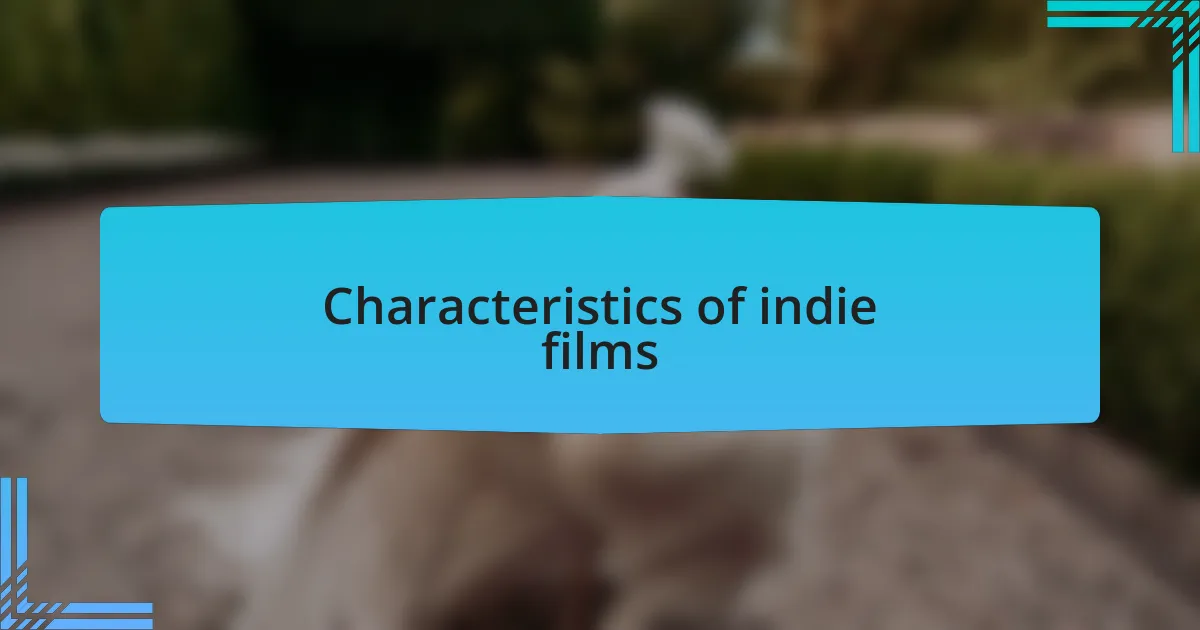 Characteristics of indie films