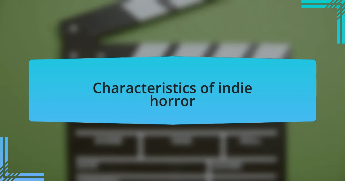 Characteristics of indie horror