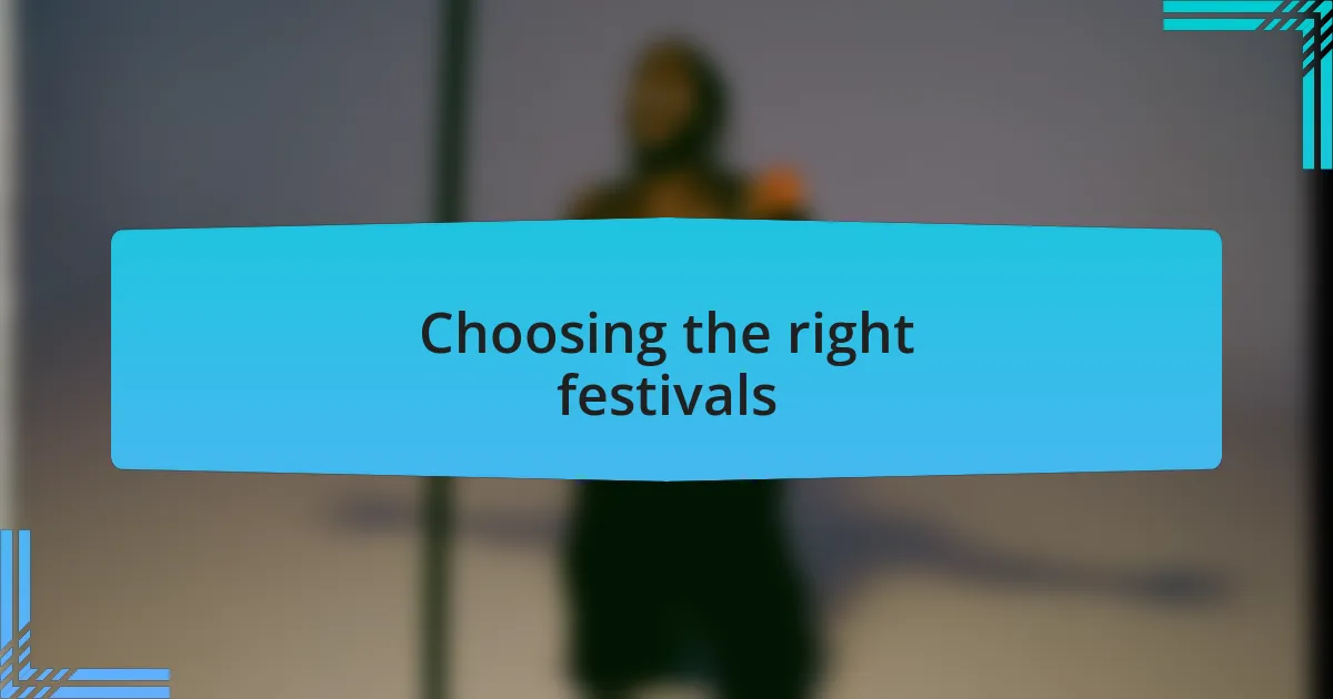 Choosing the right festivals
