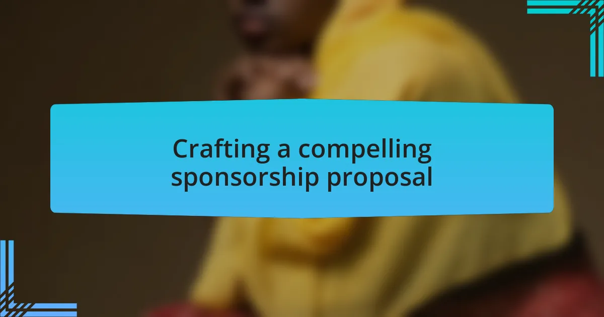 Crafting a compelling sponsorship proposal