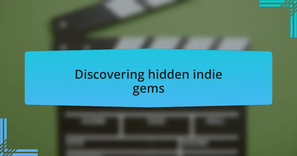 Discovering hidden indie gems