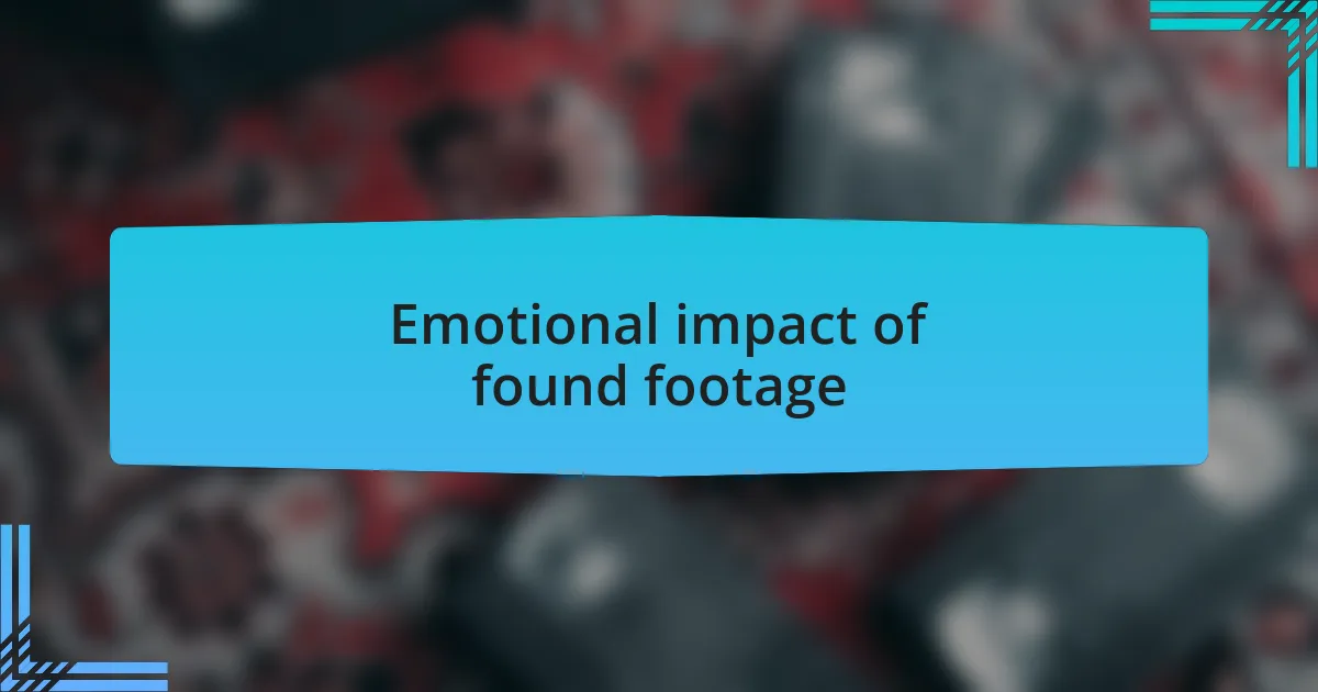 Emotional impact of found footage