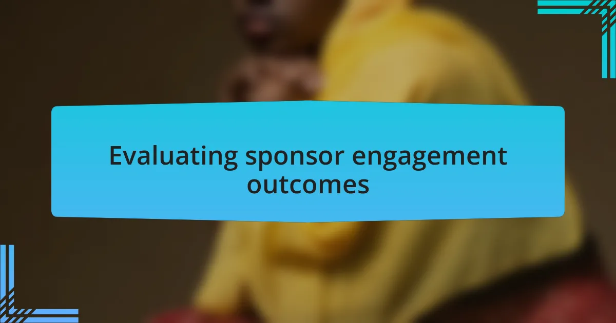 Evaluating sponsor engagement outcomes
