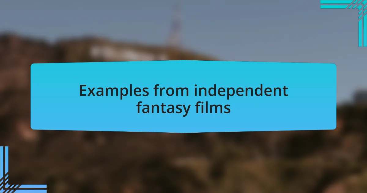 Examples from independent fantasy films