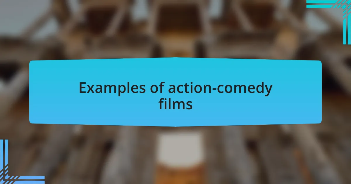 Examples of action-comedy films