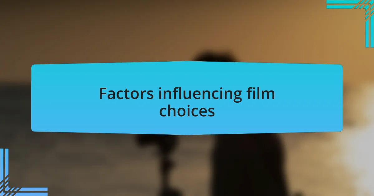 Factors influencing film choices