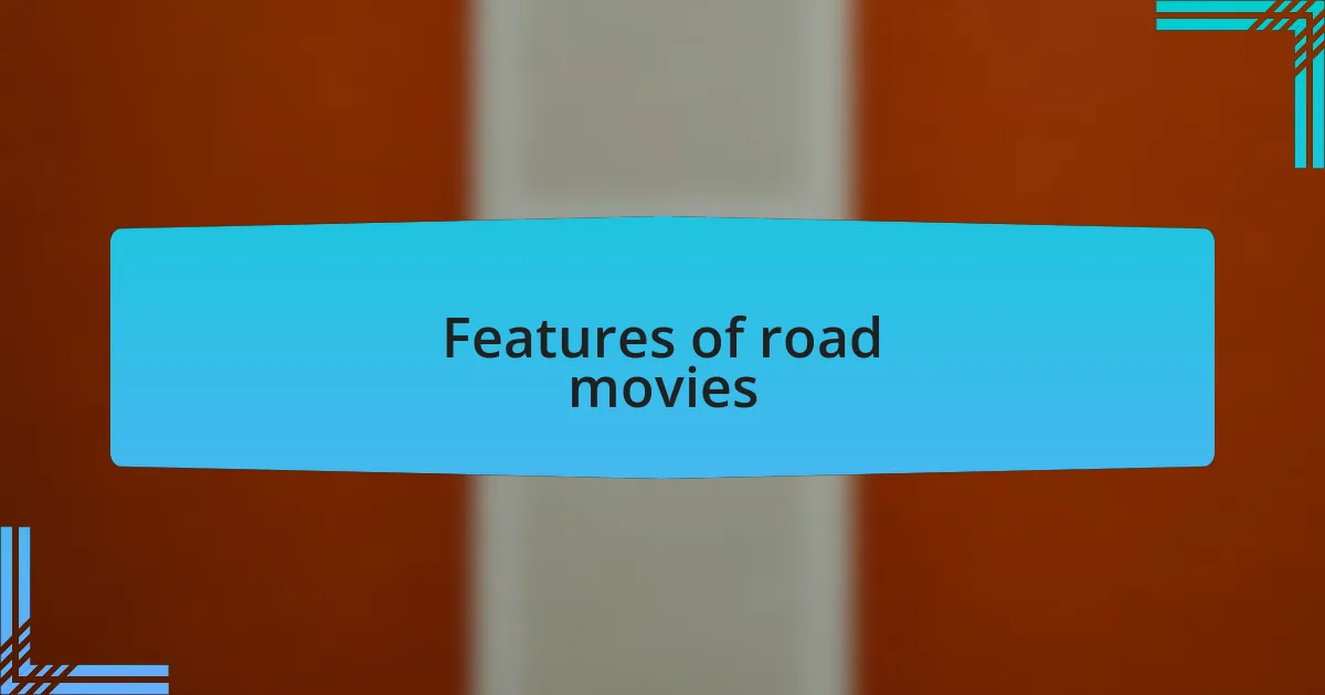 Features of road movies