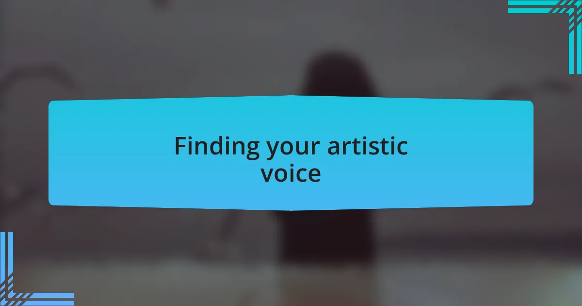 Finding your artistic voice