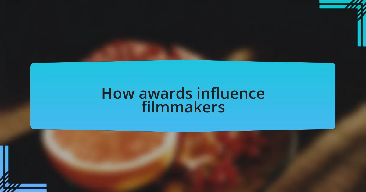 How awards influence filmmakers