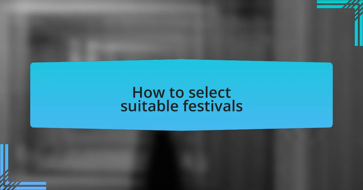 How to select suitable festivals