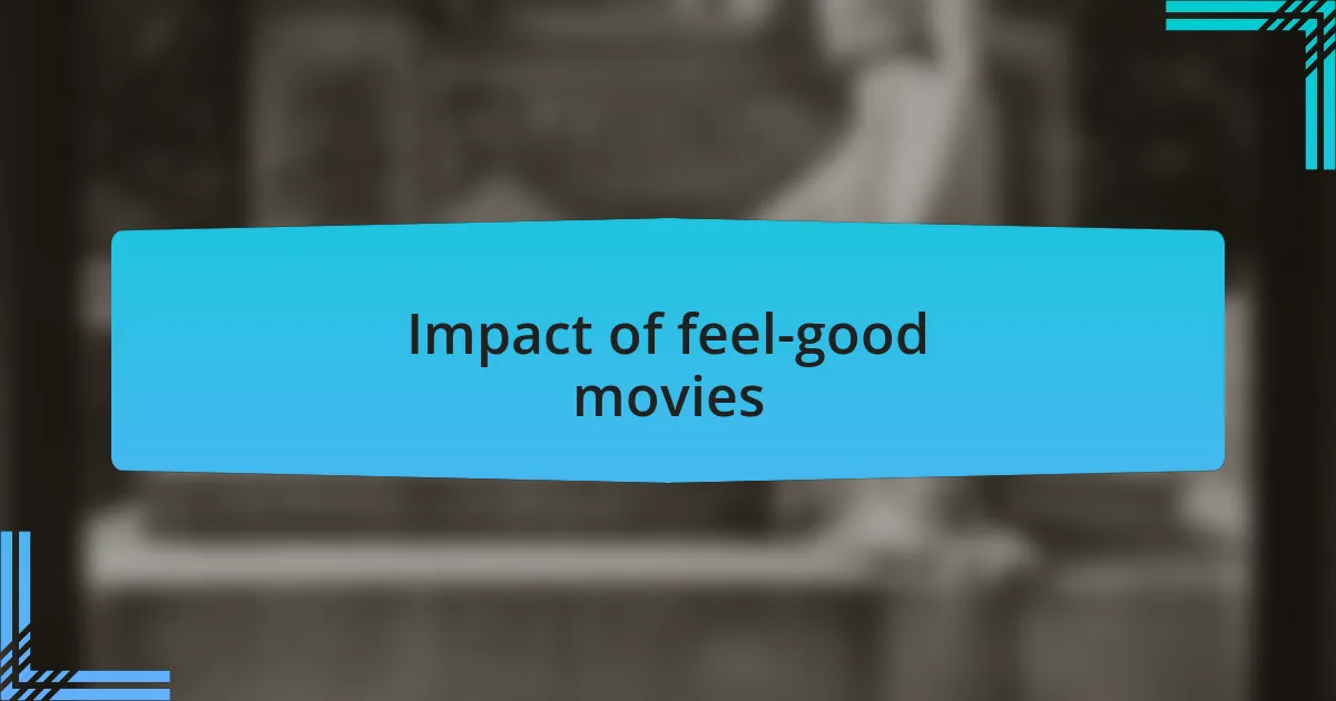 Impact of feel-good movies