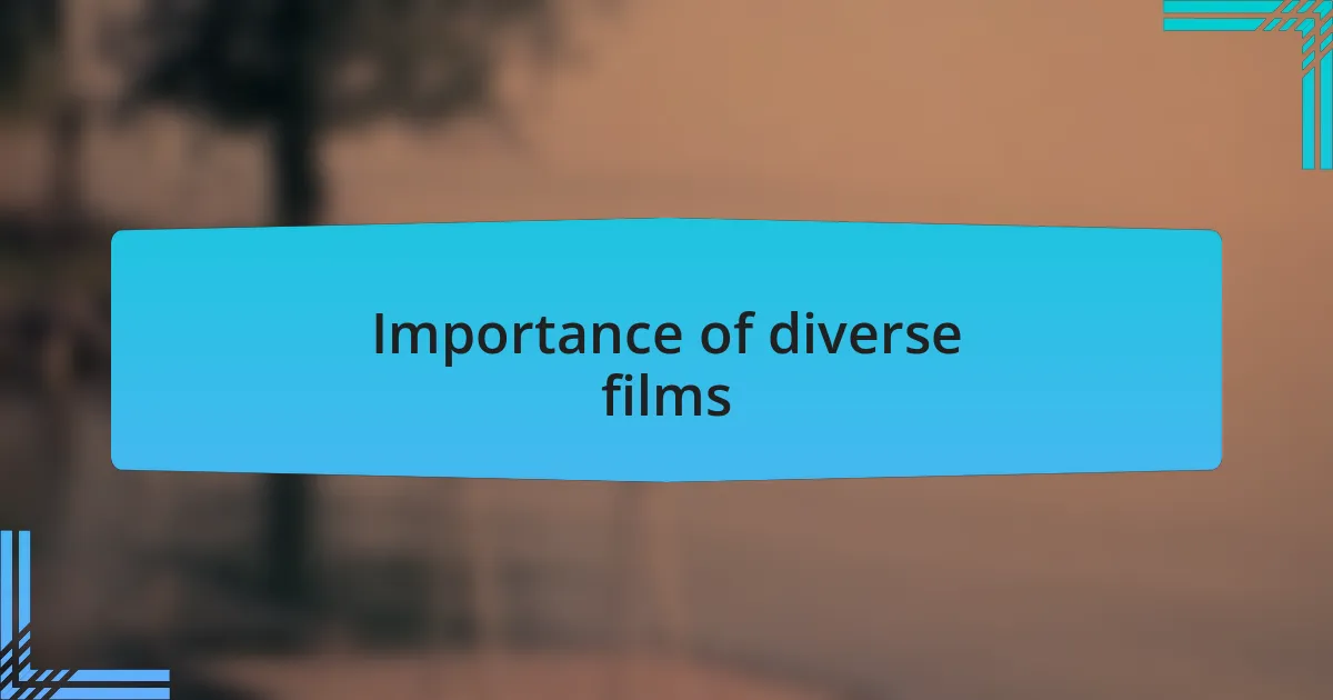 Importance of diverse films