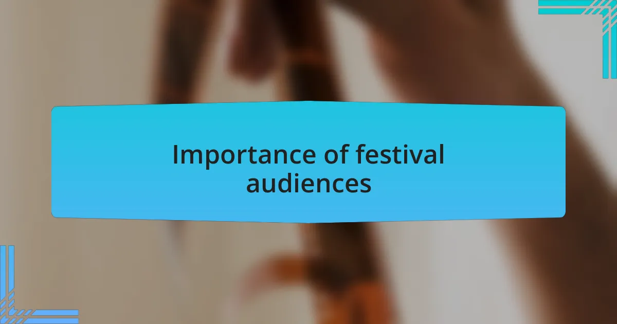 Importance of festival audiences