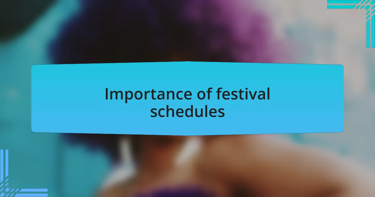 Importance of festival schedules