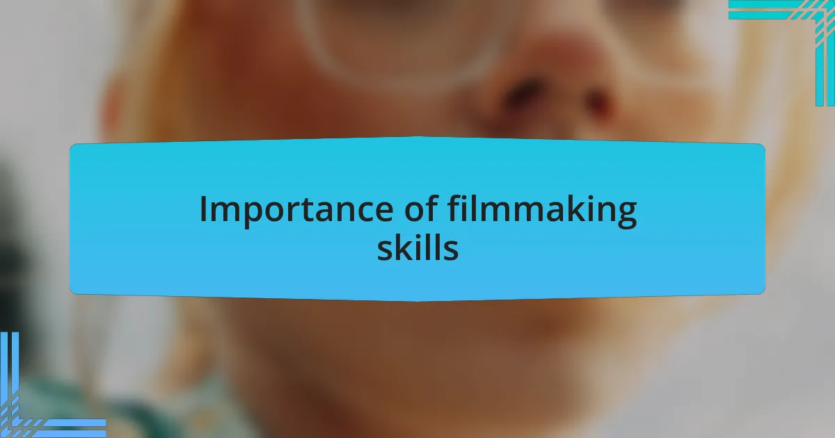 Importance of filmmaking skills