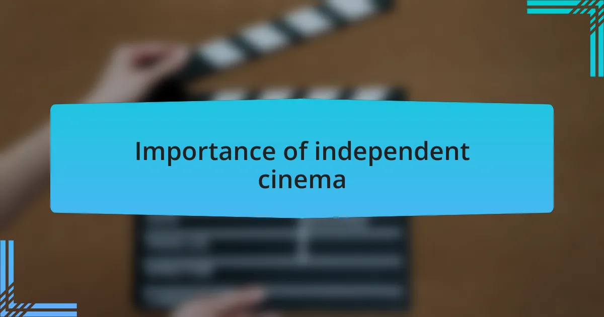 Importance of independent cinema