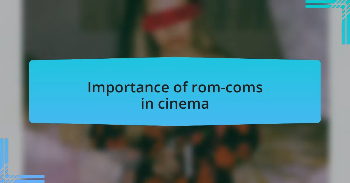 Importance of rom-coms in cinema