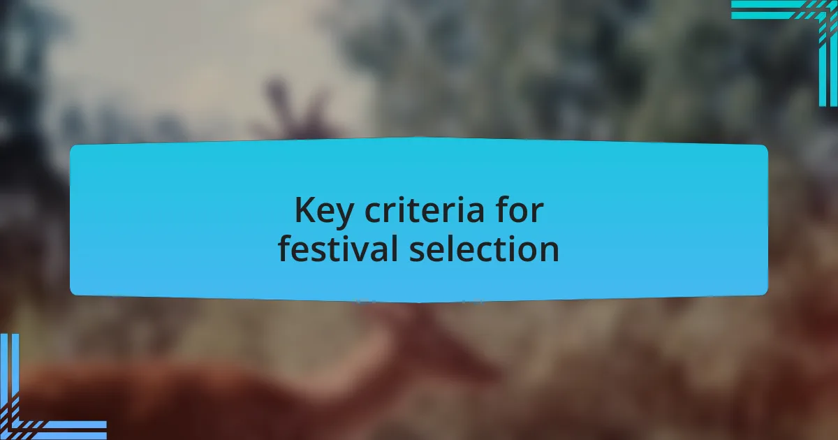 Key criteria for festival selection