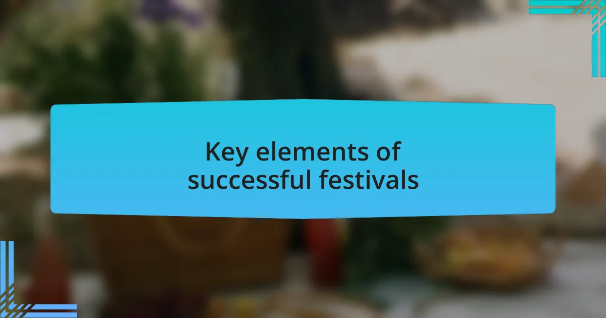 Key elements of successful festivals