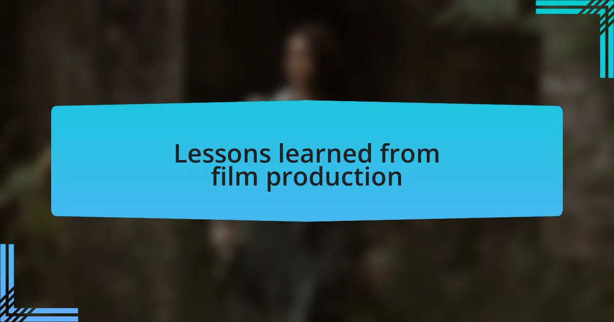 Lessons learned from film production