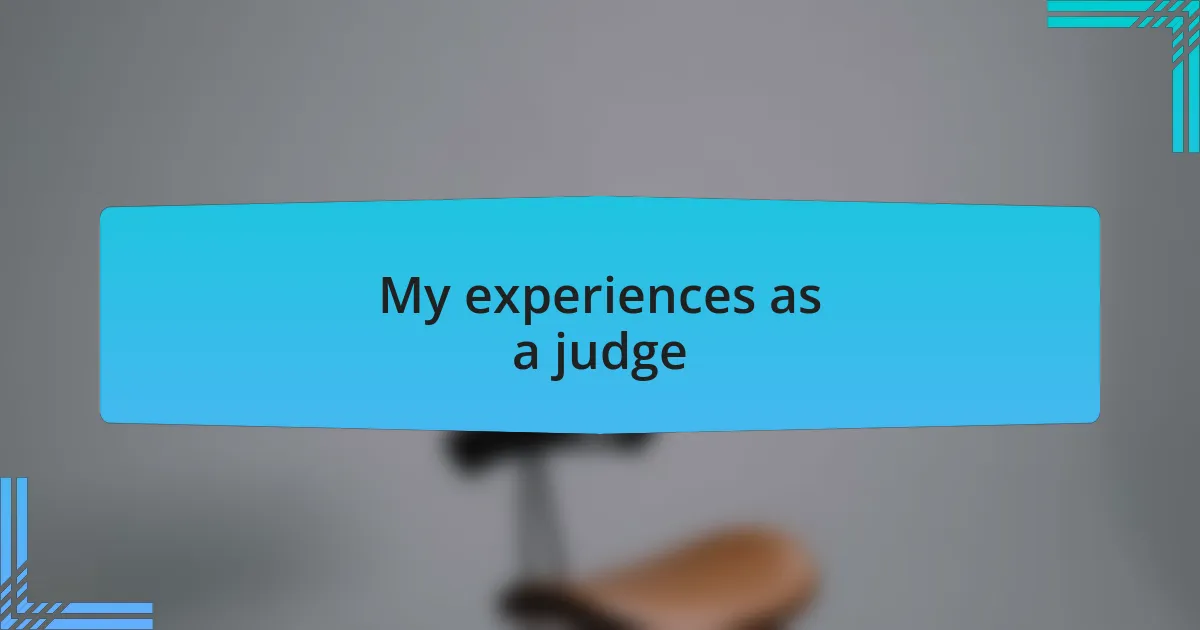 My experiences as a judge