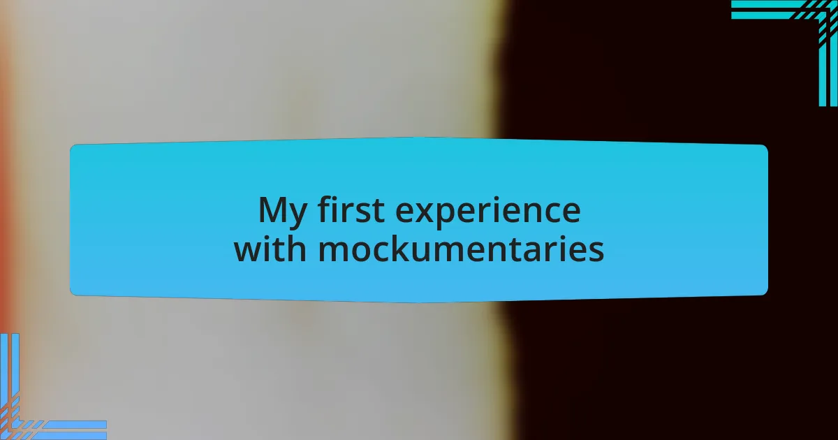 My first experience with mockumentaries