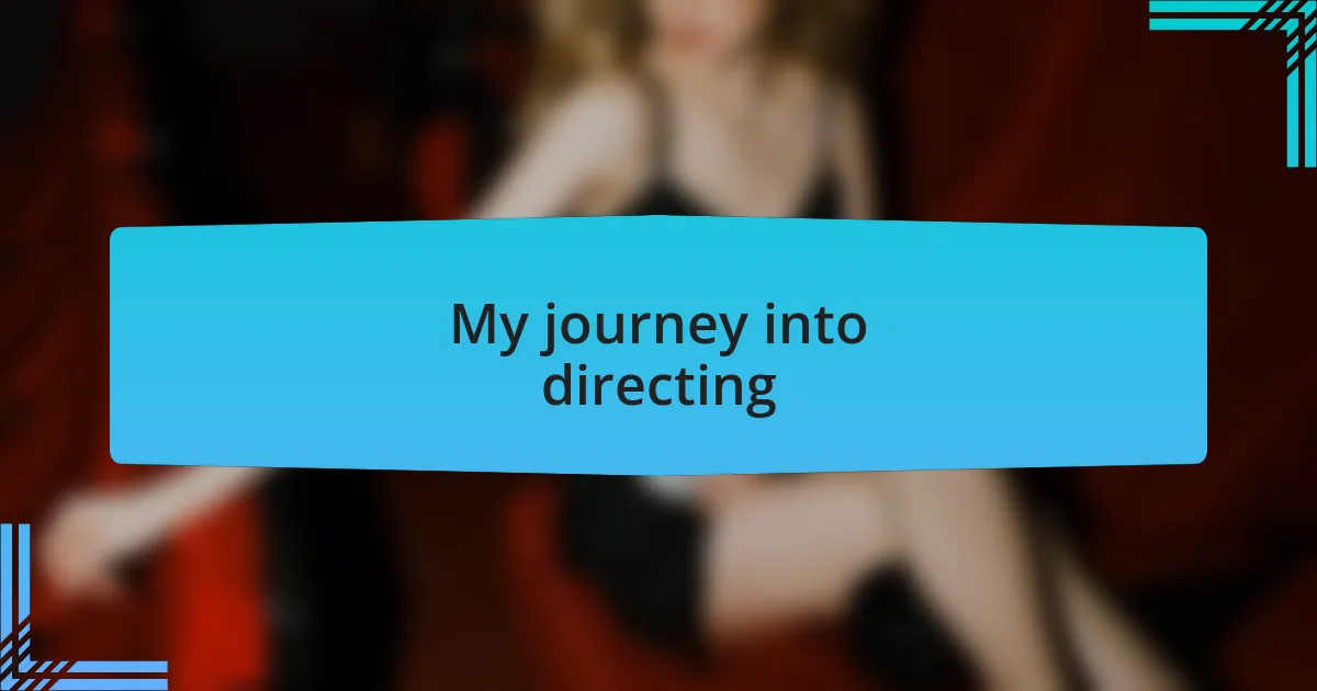 My journey into directing