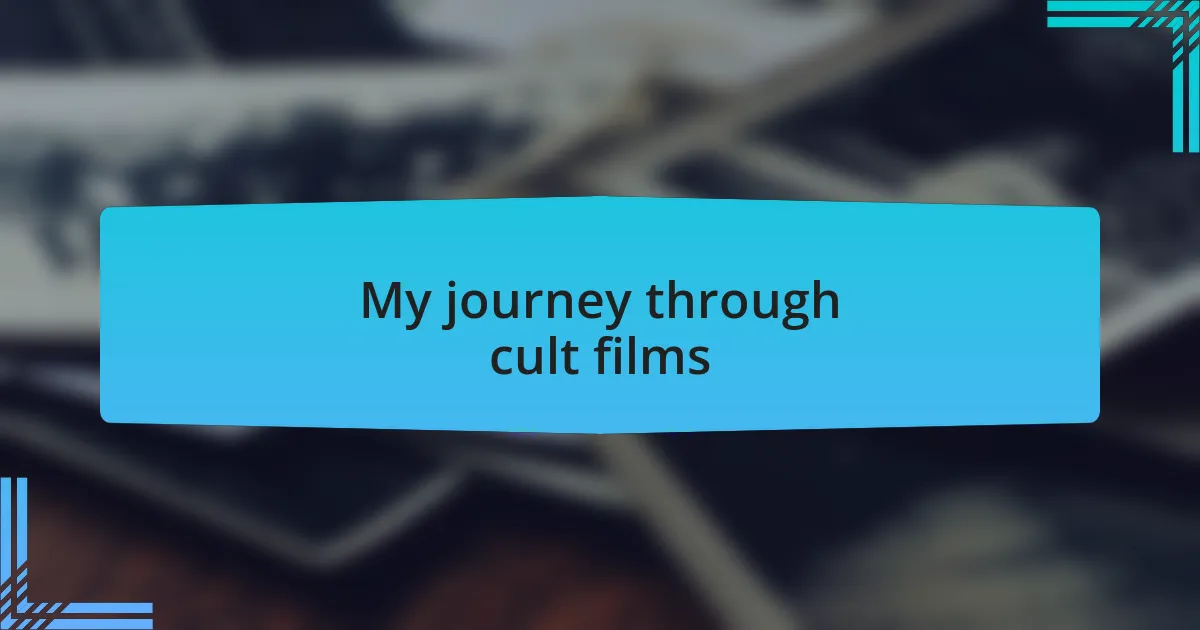 My journey through cult films