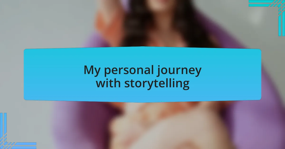 My personal journey with storytelling