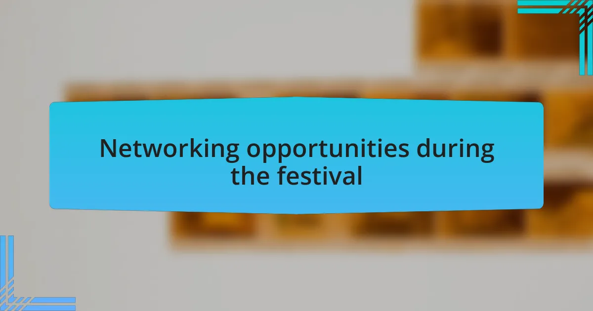 Networking opportunities during the festival