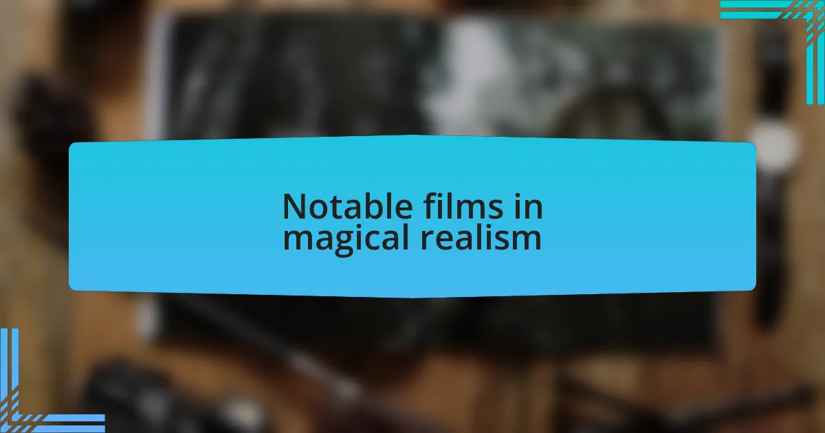 Notable films in magical realism