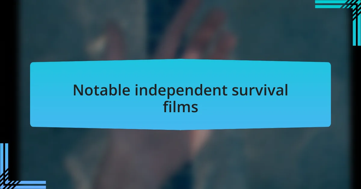 Notable independent survival films