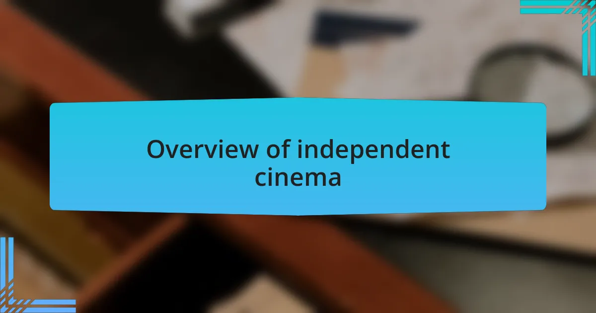 Overview of independent cinema