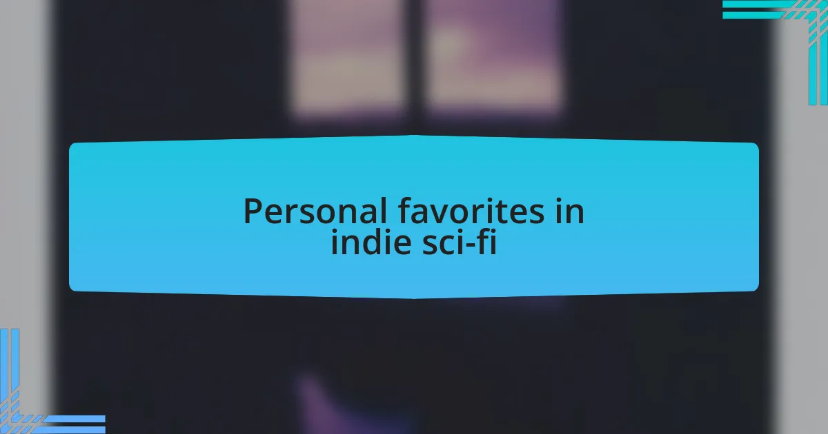 Personal favorites in indie sci-fi