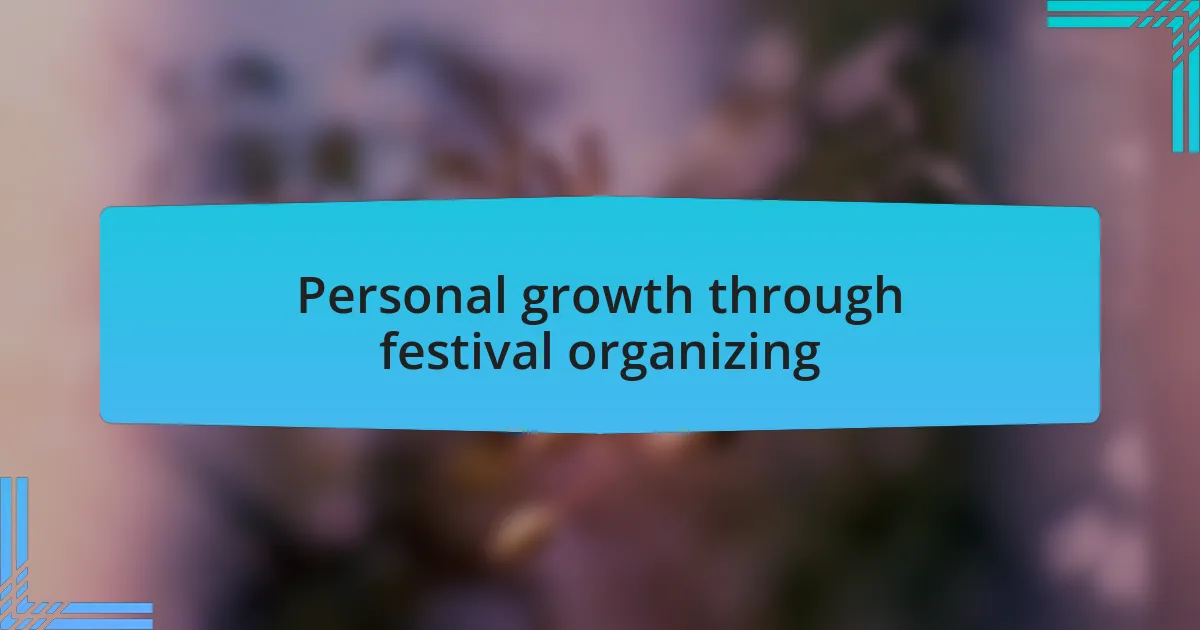 Personal growth through festival organizing