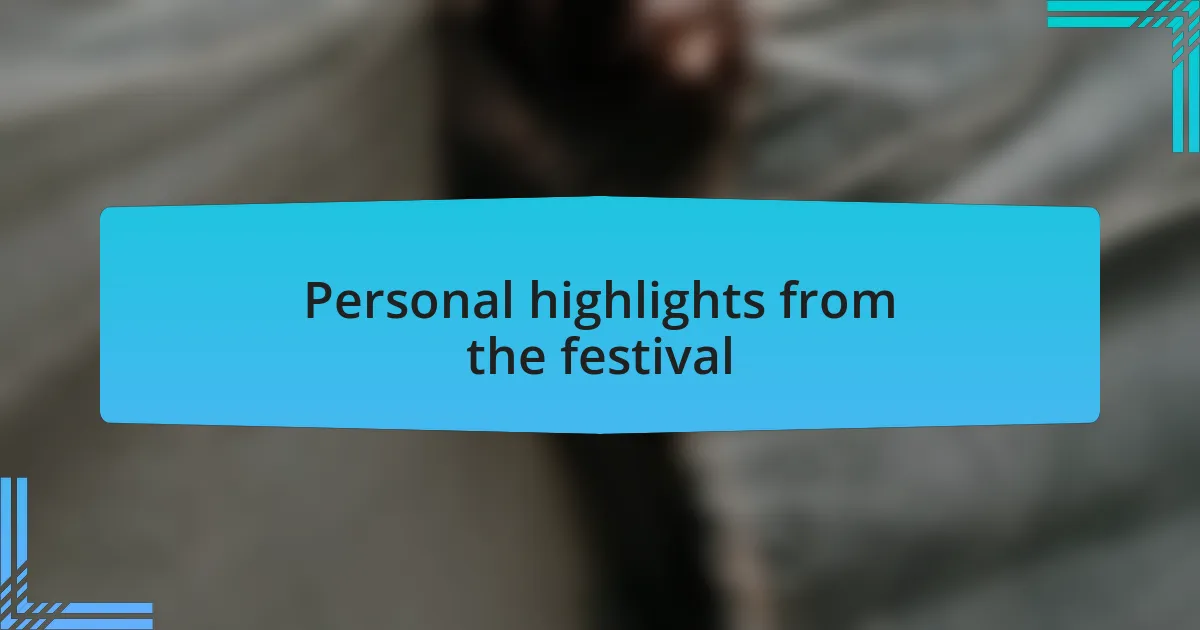 Personal highlights from the festival