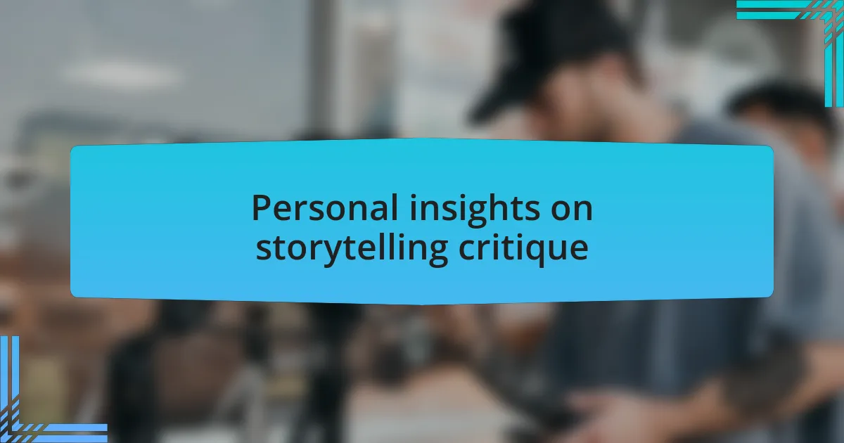 Personal insights on storytelling critique
