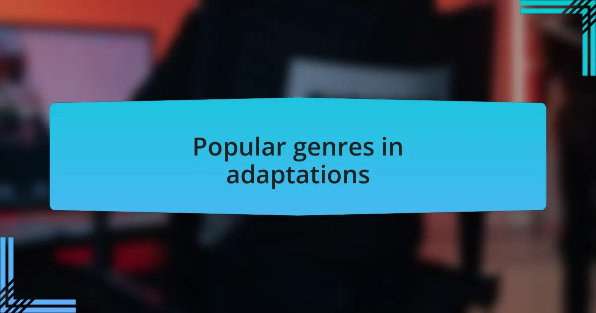 Popular genres in adaptations