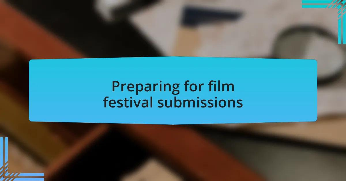 Preparing for film festival submissions