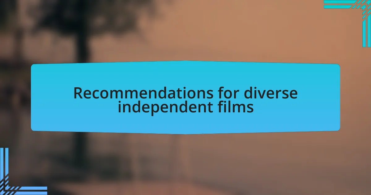 Recommendations for diverse independent films