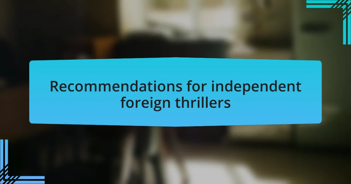 Recommendations for independent foreign thrillers