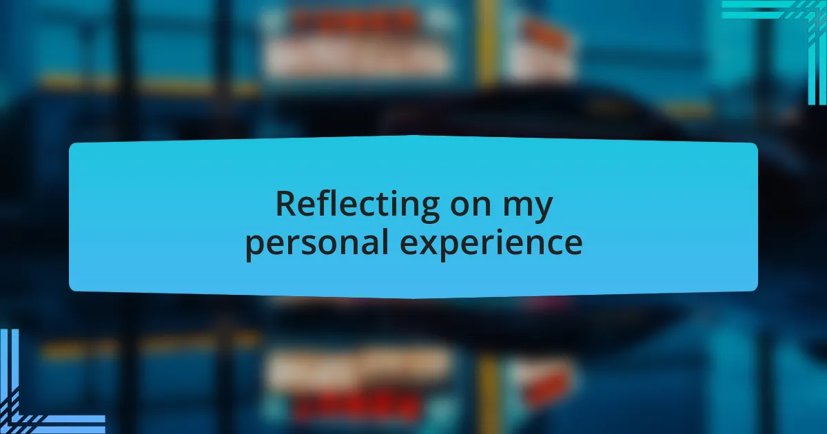 Reflecting on my personal experience