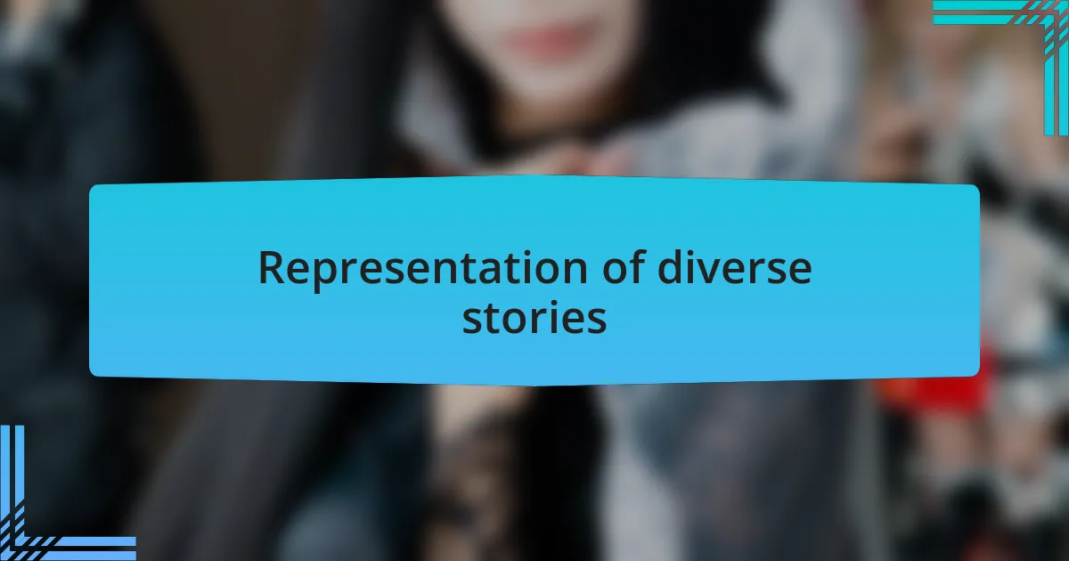Representation of diverse stories