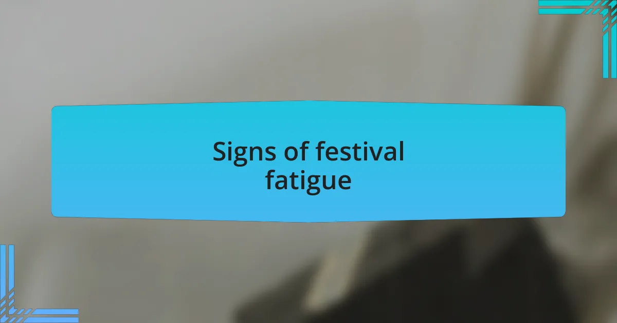 Signs of festival fatigue