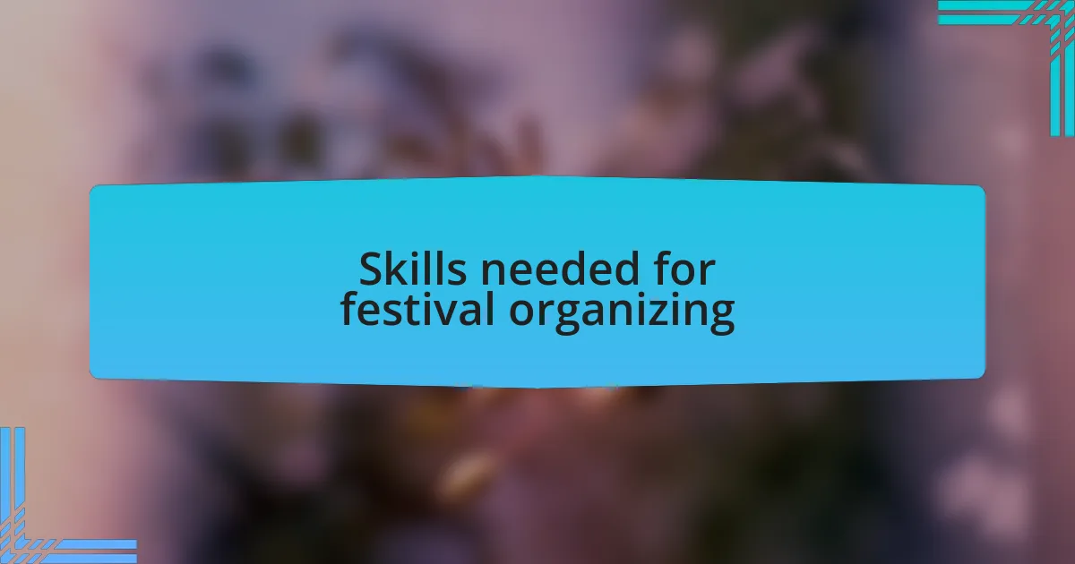 Skills needed for festival organizing