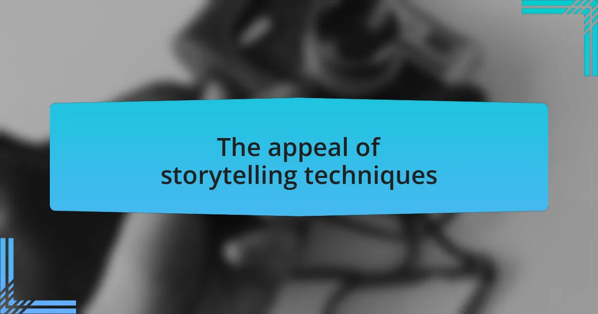The appeal of storytelling techniques