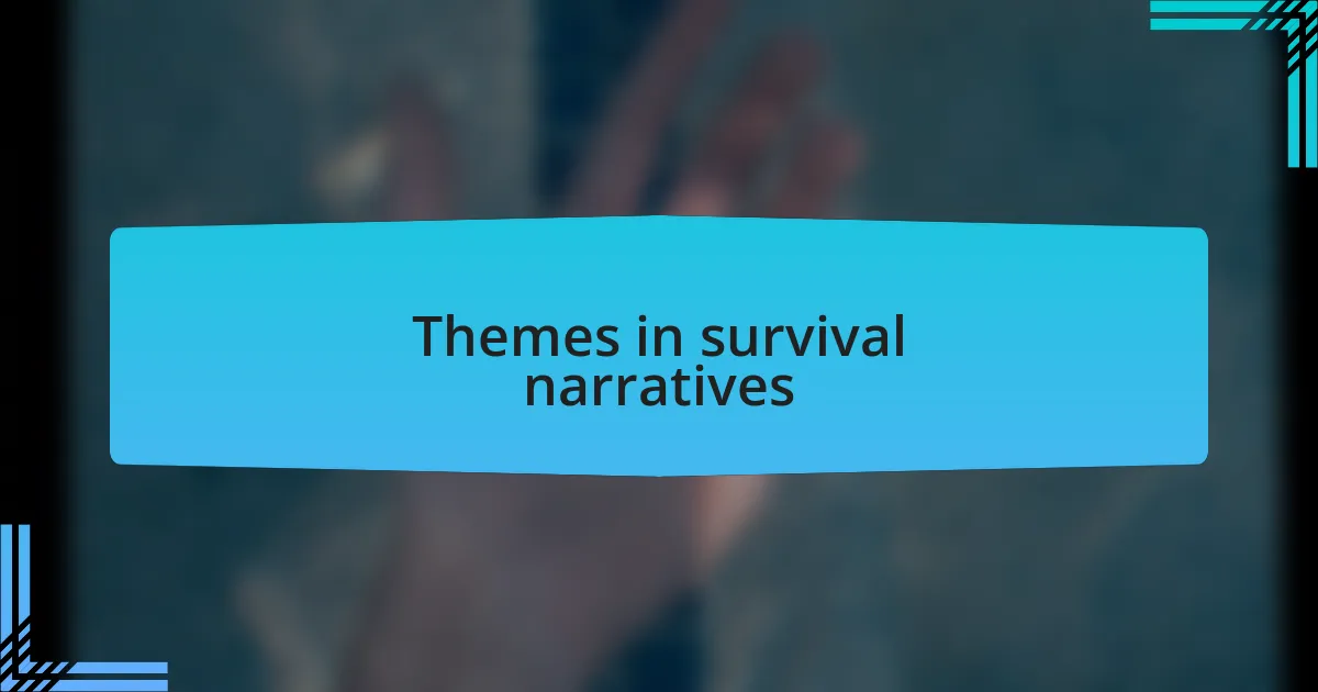 Themes in survival narratives